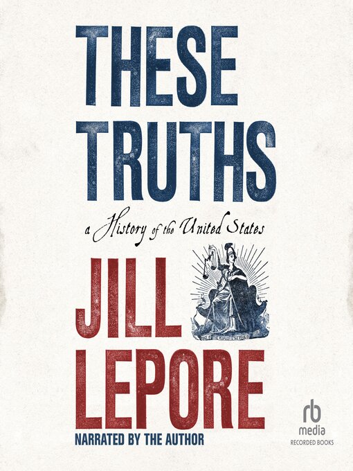 Title details for These Truths by Jill Lepore - Wait list